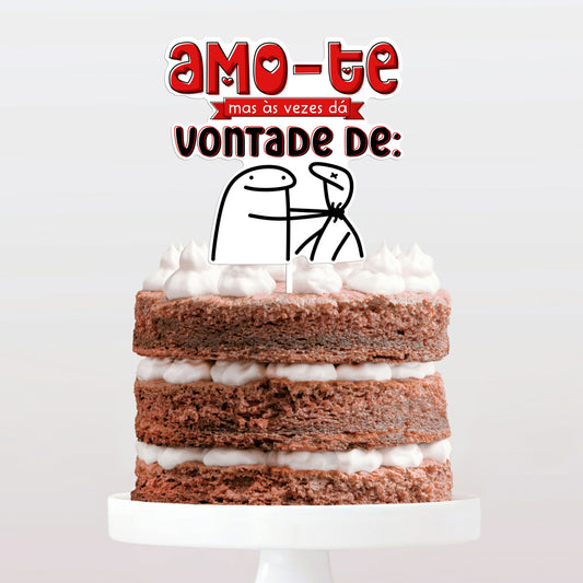 Topo de bolo Amo te mas as vezes da vontade de cake topper adorno de tarta